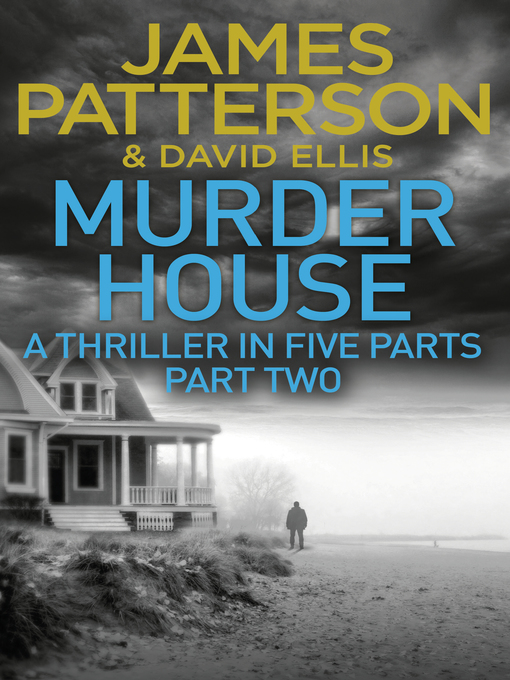 Title details for Murder House, Part 2 by James Patterson - Available